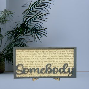 Somebody - Song Lyric Stand & Frame SVG File  - DIGITAL DOWNLOAD